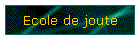 Ecole de joute